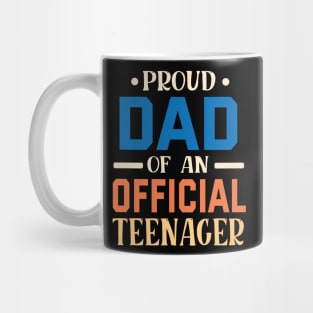 Proud Dad Of An Official Teenager Father Daddy Son Daughter Mug